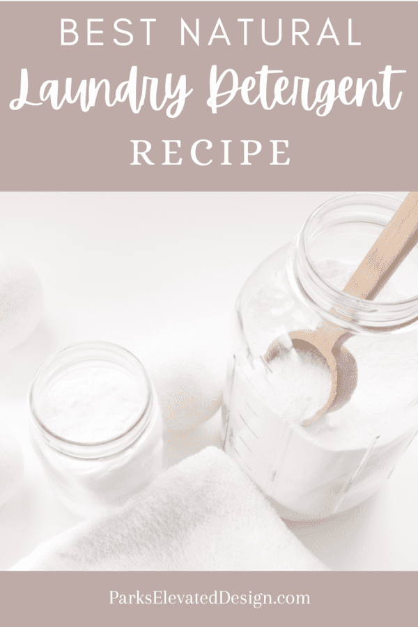 Best Natural Laundry Detergent Recipe - Parks Elevated Design